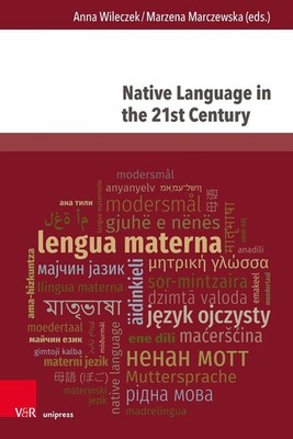 Native Language in the 21st Century: System, Communication Practices and Educati