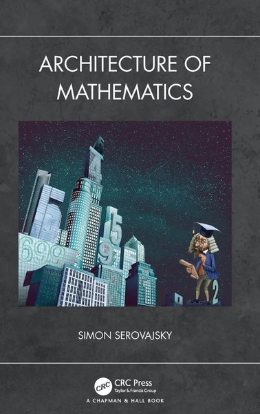Simon Serovajsky | Architecture Of Mathematics | Buch | Englisch (2020)-image