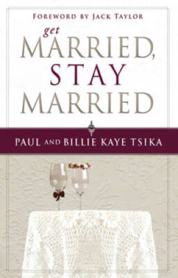 Get Married, Stay Married - Paperback By Tsika, Paul - VERY GOOD