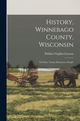 Lawson - History Winnebago County Wisconsin  Its Cities Towns Reso - X555z