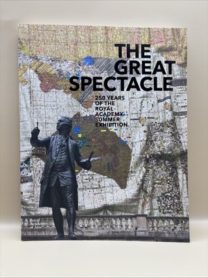 The Great Spectacle 250 Years Of the Royal Academy Summer Exhibition Catalog