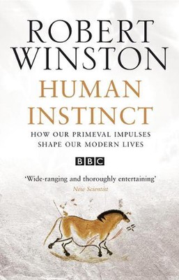Human Instinct: How Our Primeval Impulses Shape Our Modern Lives by Professor Lo
