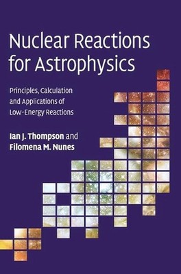 Nuclear Reactions for Astrophysics: Principles, Calculation and Applications of