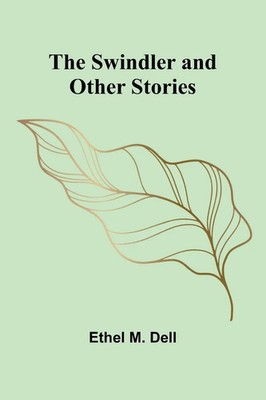 The Swindler and Other Stories | Ethel M. Dell | Taschenbuch | Englisch | 2025