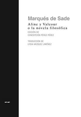 Aline y Valcour, o la novela filos�fica: Escrita en La  - Spanish Language  NEW