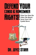 Defend Your Condo and Homeowner Rights! : What You Must Do When t