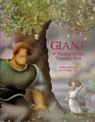 Giant, or Waiting for the Thursday Boat, Munsch, Robert