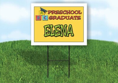 ELENA PRESCHOOL GRADUATE 18 in x 24 in Yard Sign Road Sign with Stand
