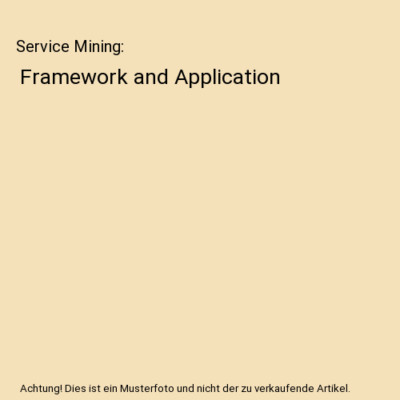 Service Mining: Framework and Application, Wei-Lun Chang