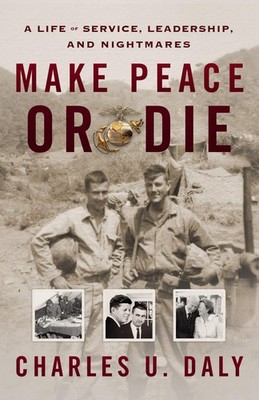 Charles U Daly Make Peace or Die (Hardback)