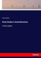 Paul Lindau's Amerikareisen Volksausgabe Paul Lindau Taschenbuch 416 S. Deutsch