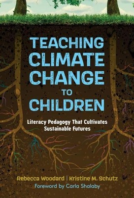 Teaching Climate Change to Children  Literacy Pedagogy That Cultivates Sus ...