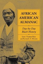 AFRICAN AMERICAN ALMANAC: DAY-BY-DAY BLACK HISTORY By Leon Thomas Ross & Kenneth