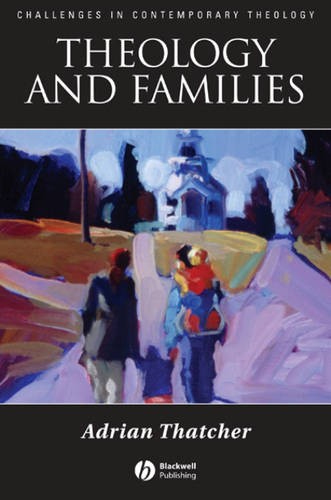 Theology and Families Thatcher Paperback Wiley–Blackwell 9781405152754