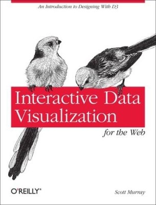 Interactive Data Visualization for the Web: An Introduction to Designing  - GOOD