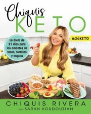 Chiquis Keto (Spanish Edition): La Dieta de 21 Días Para Los Amantes de...
