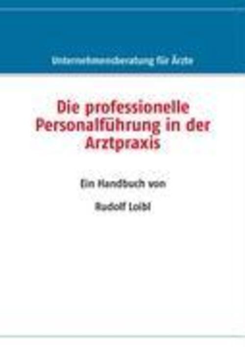 Thumbnail - Die Professionelle Personalführung In Der Arztpraxis Rudolf Loibl
