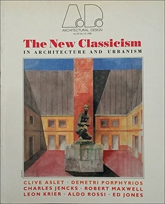 THE NEW CLASSICISM IN ARCHITECTURE AND URBANISM By Clive Aslet Etal *Excellent*