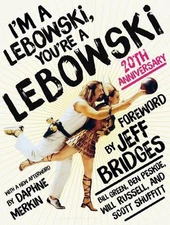 I'm a Lebowski, You're a Lebowski: Life, the Big Lebowski, and What Have You by 
