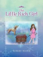 Robert Mayer | The Little Rich Girl | Taschenbuch | Englisch (2010) | Xlibris