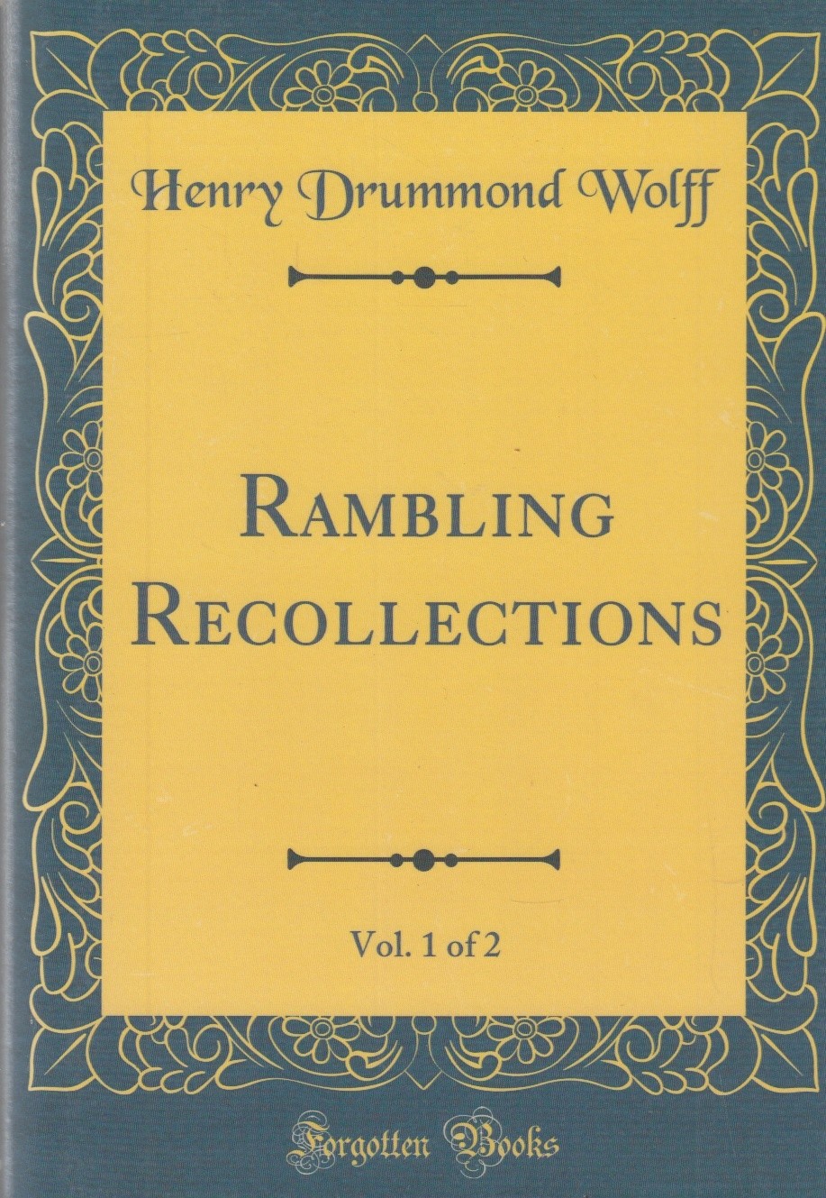 Rambling Recollections, Vol. 1 of 2 - Henry Drummond Wolff - Good - Hardcover