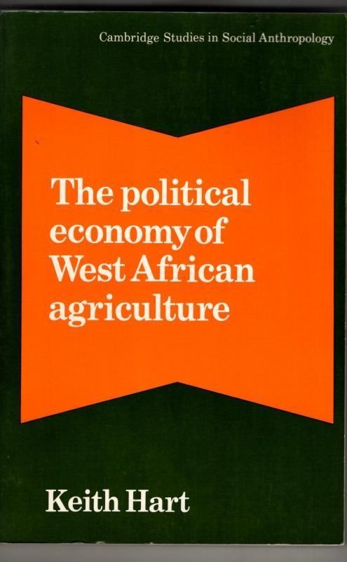 The Political Economy of West African Agriculture : Keith Hart