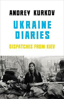 Ukraine Diaries by Andrey Kurkov (Paperback, 2014)