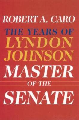 Master of the Senate: The Years of Lyndon Johnson III - Hardcover - VERY GOOD