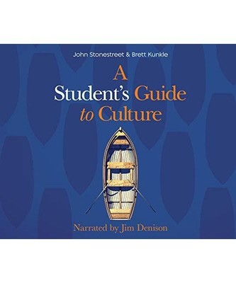 A Student's Guide to Culture, Stonestreet, John