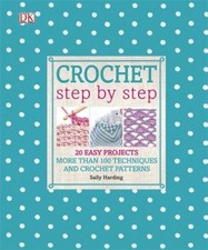 Crochet Step by Step By Sally Harding