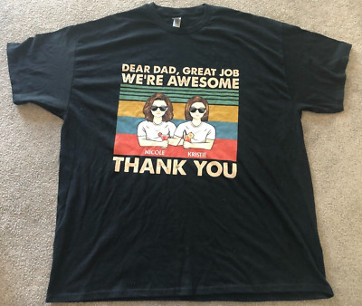 Dear Dad Great Job We're Awesome Thank You Nicole Kristie Father Gift T-Shirt