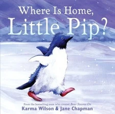 Where Is Home, Little Pip? Karma Wilson
