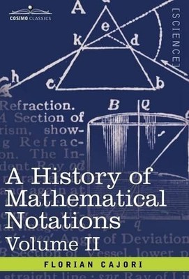 Florian Cajori A History of Mathematical Notations (Hardback) (UK IMPORT)