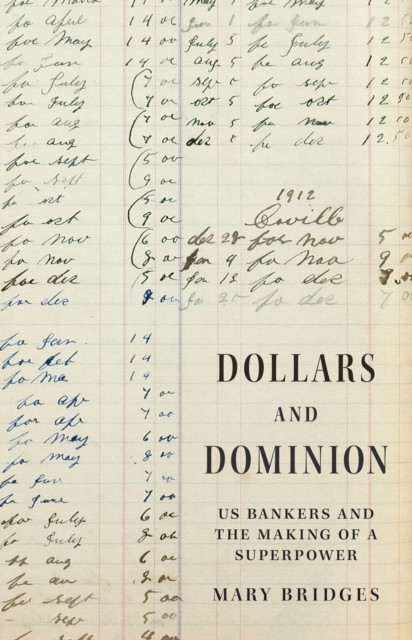 Dollars and Dominion by Professor Mary Bridges (Hardback Book)