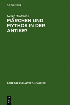 Georg Heldmann Märchen und Mythos in der Antike? (Hardback)