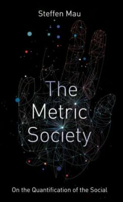 Metric Society on the Quantification of the Social