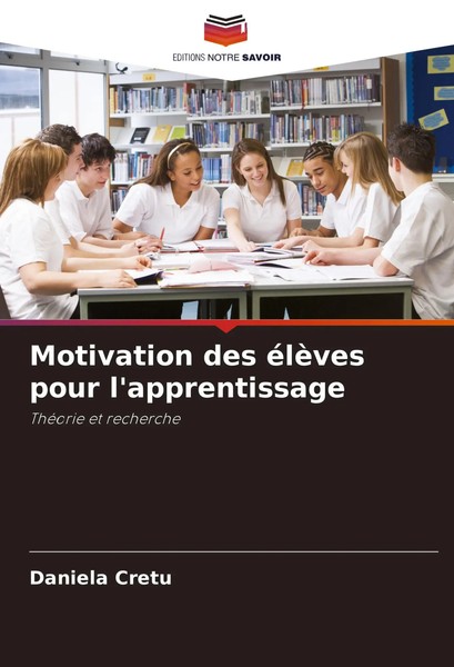 Motivation Des éLèVes Pour L'apprentissage ThéOrie Et Recherche Daniela Cretu-image