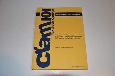 Outlines & Highlights For Business: Connecting Principles To Practice By Will...