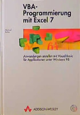 VBA-Programmierung mit Excel 7. Anwendungen erstellen mit Visual Basic für Appli
