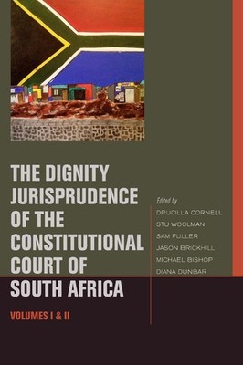 The Dignity Jurisprudence of the Constitutional Court of South Africa: Cases and