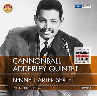 Cannonball Adderley Quintet & Benny Carter Sextet Live in Cologne 1961 (Vinyl)