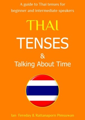 Thai Tenses & Talking About Time - Speak Thai Today: How to express time concept