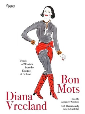 Diana Vreeland: Bon Mots: Words of Wisdom From the Empress of Fashion by Alexand