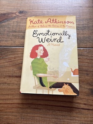 Emotionally Weird by Kate Atkinson (2000, Hardcover)