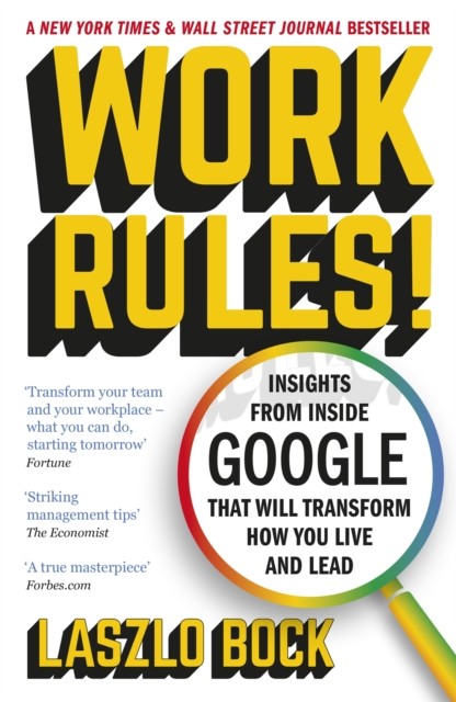 Work Rules! by Laszlo Bock  Insights from Inside Google on Leade | Laszlo Block - Image 11