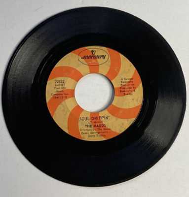 THE MAUDS 45 RPM Record Mercury 72832 Soul Drippin'/Forever Gone