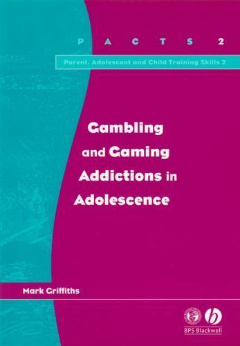 Parent, Adolescent and Child Training Skills Ser.: Gambling and Gaming ...