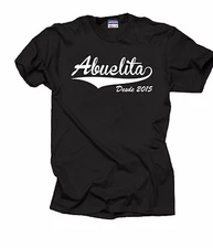 Gift For Grandmother T-Shirt Abuelita Desde 2015 Grandma Tee Shirt Nana Shirt