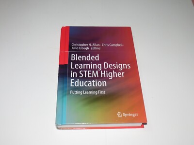 t7 Blended Learning Designs in STEM Higher Education: Putting Learning First