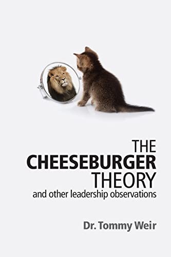 The Cheeseburger Theory: and other leadership observations.by Weir New<|